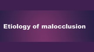 Etiology of Malocclusion Part 1 [upl. by Vicky806]