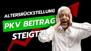 Beitragserhöhungen in der PKV trotz Altersrückstellungen Tun Sie DAS [upl. by Hedges]