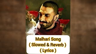 Malhari Song Slowed amp Reverb  Lyrics  Bajirao Mastaani [upl. by Bobbette]