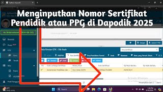 Cara Menginputkan Nomor Sertifikat Pendidik atau PPG di Dapodik 2025 [upl. by Tamiko109]