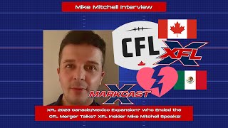 XFL 2023 CanadaMexico Expansion Who Ended the CFL Merger Talks XFL Insider Mike Mitchell Speaks [upl. by Thierry686]