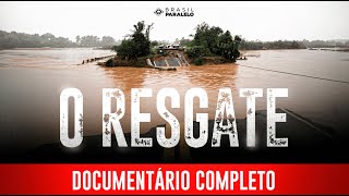 Documentário completo sobre a tragédia no Rio Grande do Sul O Resgate [upl. by Frazer97]