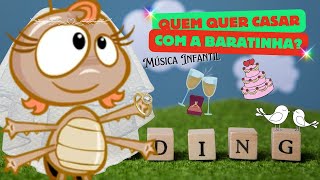 Quem Quer Casar com a Dona Baratinha Música Infantil Animada Divertida e Educativa [upl. by Danziger343]