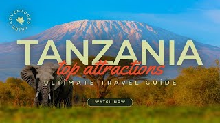 Travel To Tanzania  The Ultimate Travel Guide  Top Attractions  Adventures Tribe [upl. by Agretha]