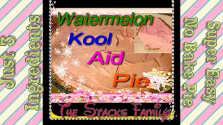 HOW TO MAKE Kool Aid Pie  Watermelon Flavor  Taste Like Jolly Ranchers [upl. by Jeremy11]