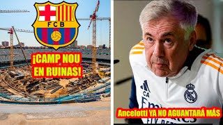 CAMP NOU EN RUINAS  ANCELOTTI YA NO AGUANTARÁ MÁS [upl. by Zetana]