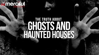 The Truth About Ghosts amp Haunted Houses [upl. by Holleran945]