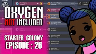 Oxygen Not Included Starter Colony Episode 26 [upl. by Arihday]