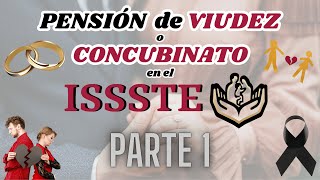 PENSIÓN DE VIUDEZ O CONCUBINATO EN EL ISSSTE  PARTE 1 [upl. by Eidnarb550]