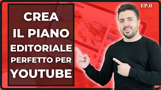 Come Creare un Piano Editoriale Youtube per Essere Sempre Primo Corso Formazione YouTube EP6 [upl. by Acus846]