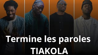 TERMINE LES PAROLES  SPECIALE TIAKOLA [upl. by Paton]