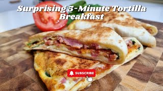 Surprising 5Minute Tortilla Breakfast  Simple and delicious breakfast l Momlife [upl. by Cozmo]