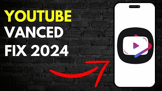 How to Fix Youtube Vanced not Working in 2024 Latest Version [upl. by Ahseile]