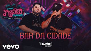 Os Barões da Pisadinha  Bar da Cidade Ao Vivo [upl. by Ardme333]