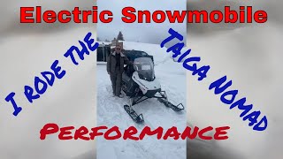 I got to ride the Taiga Nomad electric snowmobile Two seat electric sled [upl. by Elyac]