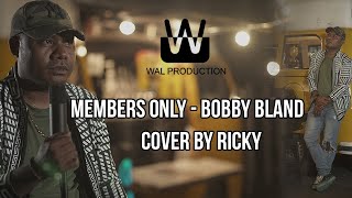 Members Only  Ricky Bobby Bland Cover [upl. by Ettari]