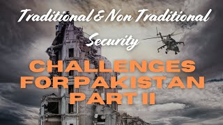 Traditional amp NonTraditional Security Challenges for Pakistan Part 2  Pakistan ko Challenges [upl. by Drucill]