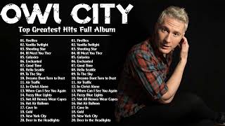 Owl City Greatest Hits Full Album  Top Best Songs of Owl City 2022 Mix [upl. by Dorca]