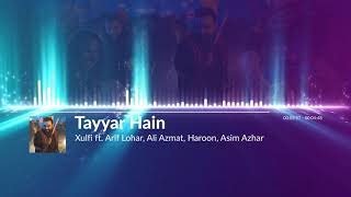 Tayyar Hain  Xulfi ft Arif Lohar Ali Azmat Haroon and Asim Azhar [upl. by Rod]