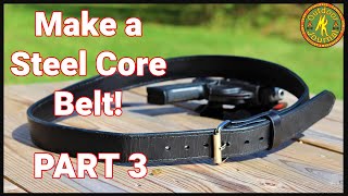 Leather Belt Tutorial How to make a steel core belt Part Three [upl. by Lerrej]