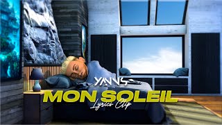 Yanns  MON SOLEIL Lyrics clip [upl. by Adlesirc]