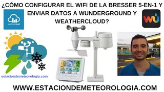 ¿Cómo configurar el wifi en la Bresser 5en1 7002580 y enviar datos a Wunderground y Weather Cloud [upl. by Ahsikram]