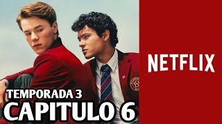 JÓVENES ALTEZAS TEMPORADA 3 CAPITULO 6  FECHA DE ESTRENO SERIE NETFLIX [upl. by Rehpotsirc]