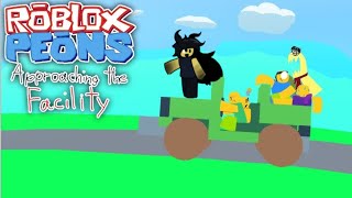 roblox Peons Approaching the Facility but i putting ocs character animation credit by juan25ink93 [upl. by Notlek543]