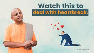 Watch This To Deal With A Heartbreak  GaurGopalDas [upl. by Verneuil]