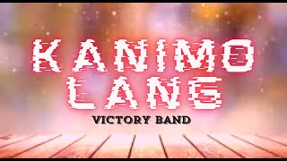 Kanimo Lang  Sayo Lang  Only You by Victory Band [upl. by Salomi]