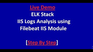 ELK Stack  IIS Logs Analysis using FilebeatIIS Module [upl. by Neelehtak569]