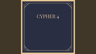 Cypher 4 [upl. by Ulani]