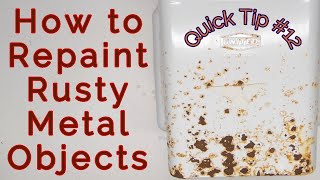 Quick Tip 12  How to repaint rusty metal objects [upl. by Sheaff]