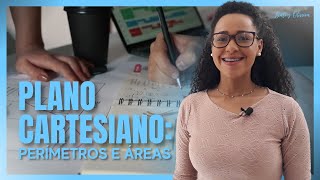 PLANO CARTESIANO PERÍMETROS E ÁREAS [upl. by Imehon975]