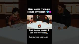 Yujiro hanma invite baki for dinner🥶😈 bakihanmaseason2 bakihanma yujirovsbaki yujirohanma anime [upl. by Adnolay]