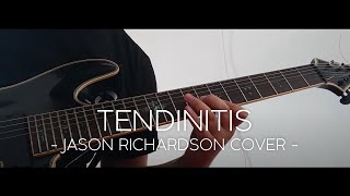 TENDINITIS  JASON RICHARDSON amp LUKE HOLLAND GUITAR COVER [upl. by Titos]