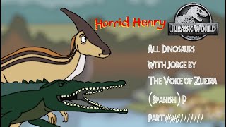 Jurassic World Horrid henry Style All Dinosaurs With Jorge by TVOZ Spanish P Part 15 [upl. by Shenan]