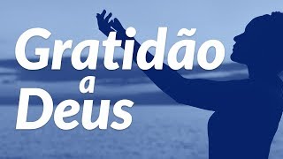 Linda Mensagem de Gratidão a Deus [upl. by Nevad783]