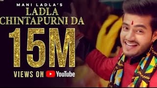 Mani Ladla  Main Ladla Chintapurni da II Official Video II Navratri Special Song 2024 [upl. by Norry]