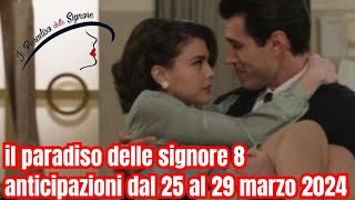 il paradiso delle signore 8 anticipazioni dal 25 al 29 marzo 2024 [upl. by Heimer]