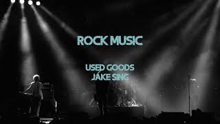 Used Goods Clean Version  JAKE ING Rock music [upl. by Aehsrop]