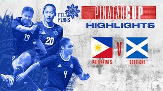 PINATAR CUP 2024 Philippines vs Scotland HIGHLIGHTS [upl. by Twyla]