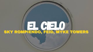 Sky Rompiendo Feid Myke Towers  El Cielo Letra [upl. by Kaycee]