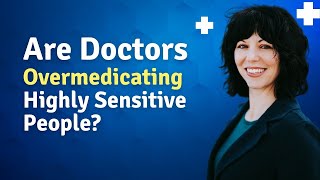 HSPs amp Medication What Doctors Miss [upl. by Sladen]