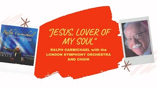 quotJesus Lover of My Soulquot  Ralph Carmichael with the London Symphony Orchestra and Choir [upl. by Troc]