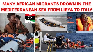 Many Migrants Fleeing Libya Drown In The Mediterranean Sea Others Missing [upl. by Anonyw]