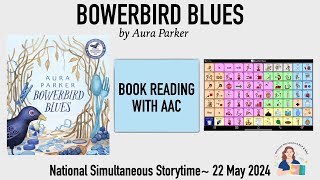 Bowerbird Blues  Book reading with AAC  National Simultaneous Storytime [upl. by Quinta]