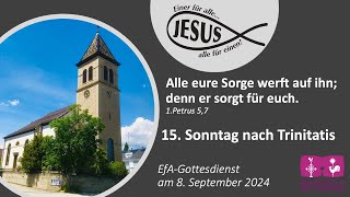 08092024 Gottesdienst 15 Sonntag nach Trinitatis [upl. by Nunci946]