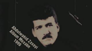 Abdulwahid Zaxoyi Album Mixabin 1999 [upl. by Ecinereb]