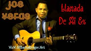 Joe Veras  Llamada De Mi Ex Bachata 2015 [upl. by Nnaer254]